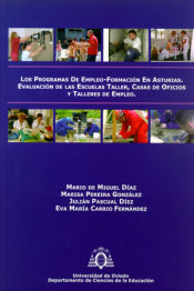 Portada de Los programas de empleo-formación en Asturias. Evaluación de las Escuelas-Taller, Casa de Oficios y Talleres de Empleo