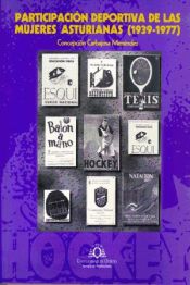 Portada de Participaci&oacute;n deportiva de las mujeres asturianas (1939-1977)