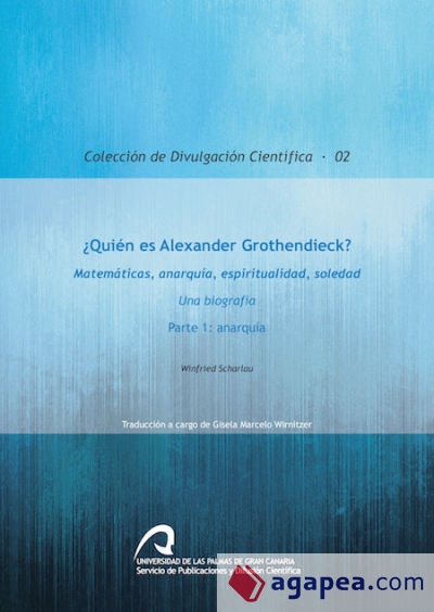 ¿Quién es Alexander Grothendieck? Matemáticas, anarquía, espiritualidad, soledad