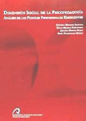 Portada de Dimensión social de la psicopedagogía. Análisis de los perfiles profesionales emergentes