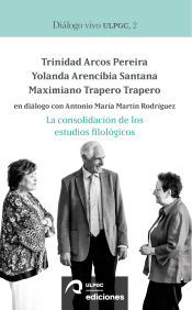 Portada de La consolidación de los estudios filológicos: Trinidad Arcos Pereira, Yolanda Arencibia Santana y Ma