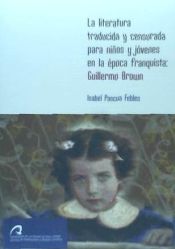 Portada de La literatura traducida y censurada para niños y jóvenes en la época franquista: Guillermo Brown