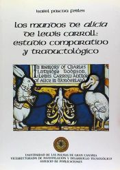 Portada de Los mundos de Alicia de Lewis Carroll: estudio comparativo y traductológico