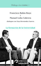 Portada de La formación de la Universidad: Francisco Rubio Royo y Manuel Lobo Cabrera dialogan con Yaya Hernández Guerra