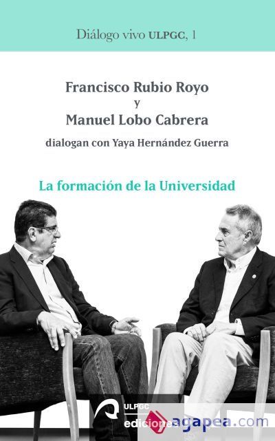 La formaci&oacute;n de la Universidad: Francisco Rubio Royo y Manuel Lobo Cabrera dialogan con Yaya Hern&aacute;ndez Guerra