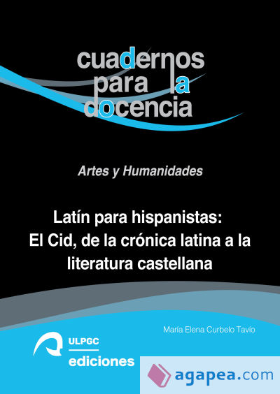 Latín para hispanistas: El Cid, de la crónica latina a la literatura española