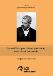 Portada de Manuel Velázquez Cabrera (1863-1916): Huella y legado de un soñador