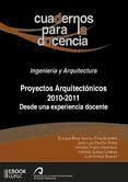 Portada de Proyectos arquitect&oacute;nicos 2010-2011, Desde una experiencia docente (Ebook)