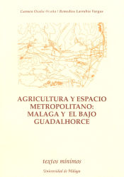 Portada de Agricultura y espacio metropolitano. Málaga y el bajo Guadalhorce