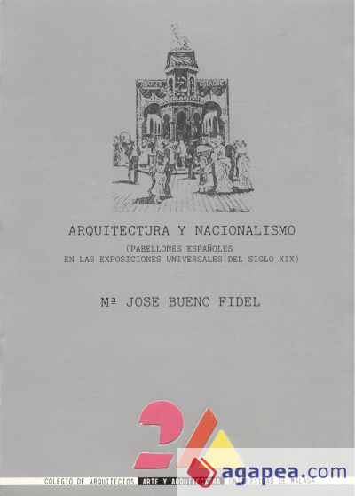 Arquitectura y nacionalismo. Pabellones españoles en las exposiciones del siglo XIX