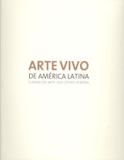 Portada de Arte Vivo de América Latina: Fundación Arte Vivo Otero Herrera