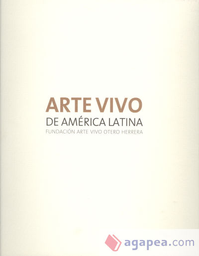 Arte Vivo de América Latina: Fundación Arte Vivo Otero Herrera