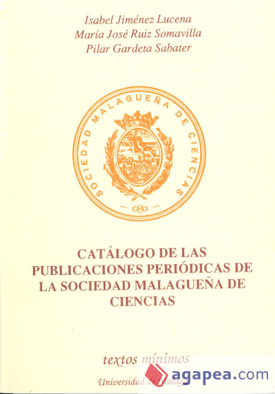 Catálogo de las publicaciones periódicas de la Sociedad Malagueña de Ciencias