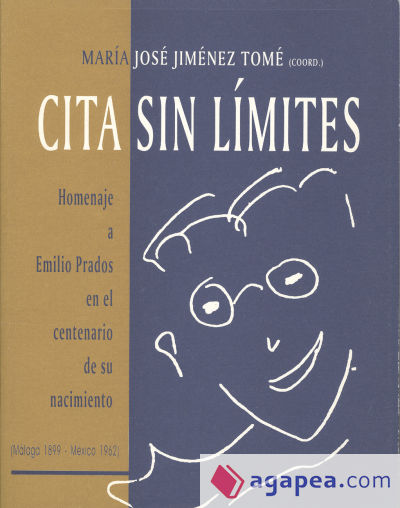 Cita sin límites. Homenaje a Emilio Prados (Málaga 1899-México 1962)