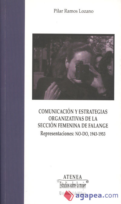 Comunicación y estrategias organizativas de la Sección Femenina de Falange. Representaciones NO-DO, 1943-1953