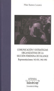 Portada de Comunicación y estrategias organizativas de la Sección Femenina de Falange. Representaciones NO-DO, 1943-1953 - versión EPUB
