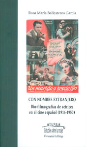 Portada de Con nombre extranjero : Bio-filmografías de actrices en el cine español. 1916-1950 - versión PDF