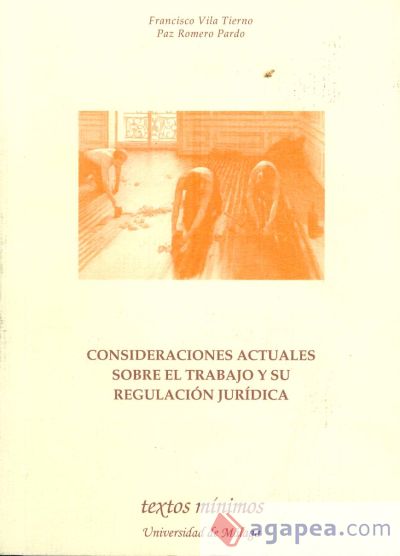 Consideraciones actuales sobre el trabajo y su regulación jurídica