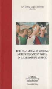 Portada de De la Edad Media a la Moderna: mujeres, educación y familia en el ámbito rural y urbano
