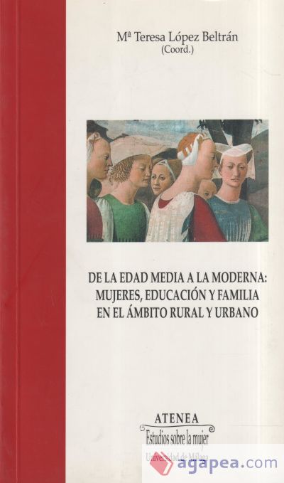 De la Edad Media a la Moderna: mujeres, educación y familia en el ámbito rural y urbano