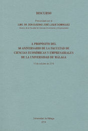 Portada de Discurso pronunciado por el Ilmo. Sr. Don Eugenio José Luque Domínguez, a propósito del 50 aniversario de la Facultad de Ciencias Económicas y Empresariales de la Universidad de Málaga