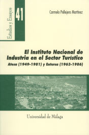 Portada de El Instituto Nacional de Industria en el sector turístico. Atesa (1949-1981) y Entursa (1963-1986)