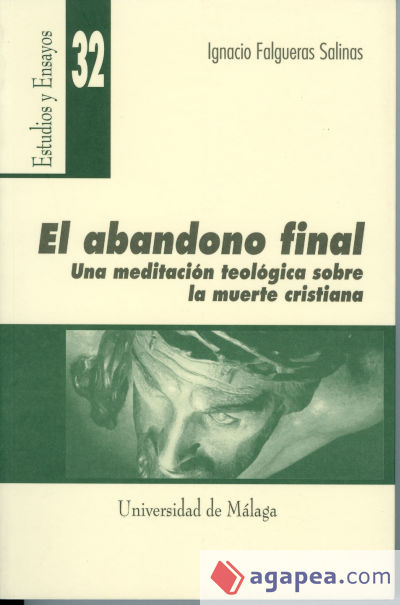 El abandono final. Una meditación sobre la muerte desde una perspectiva cristiana