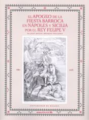 Portada de El apogeo de la fiesta barroca en N&aacute;poles y Sicilia por el rey Felipe V