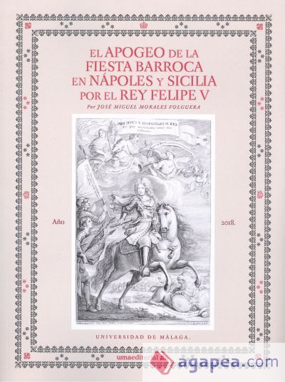 El apogeo de la fiesta barroca en N&aacute;poles y Sicilia por el rey Felipe V