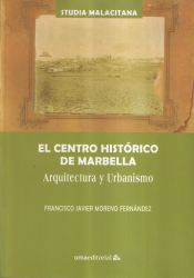 Portada de El centro histórico de Marbella: Arquitectura y urbanismo