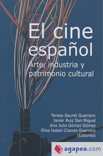 El cine español: Arte, industria y patrimonio cultural