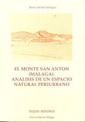 Portada de El  monte San Antón (Málaga). Análisis de un espacio natural periurbano