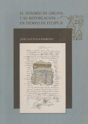 Portada de El señorío de Órgiva y su repoblación en tiempo de Felipe II