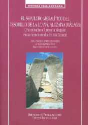 Portada de El sepulcro megalítico del Tesorillo de la Llaná, Alozaina (Málaga)