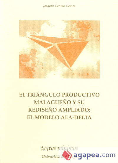 El triángulo productivo malagueño y su rediseño ampliado: el modelo ala-delta