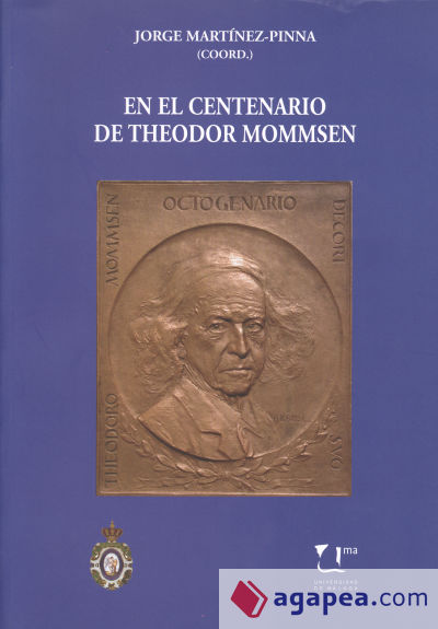 En el centenario de Theodor Mommsen (1817-1903). Homenaje desde la Universidad Española