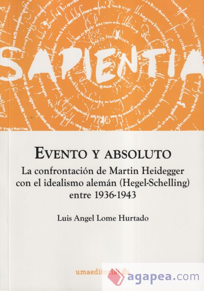 Evento y absoluto: La confrontación de Martin Heidegger con el idealismo alemán (Hegel-Schelling) entre 1936-1943