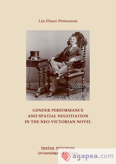 Gender performance and spatial negotiation in the neo-victorian novel