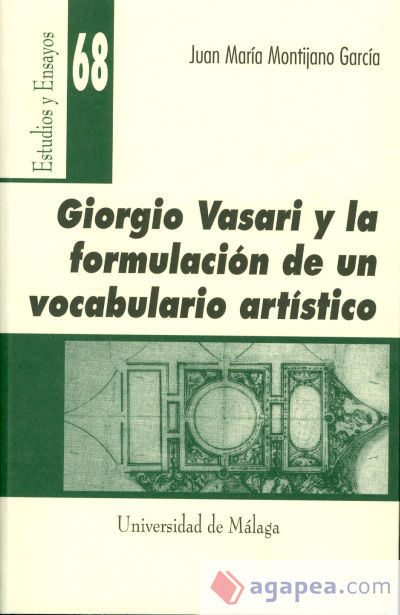 Giorgio Vasari y la formulación de un vocabulario artístico