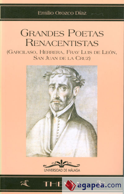Grandes poetas renacentistas (Garcilaso, Herrera, Fray Luis de León, San Juan de la Cruz)