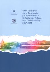 Portada de I Plan Transversal por la Convivencia y la Prevención de la Radicalización Violenta en la Ciudad de Málaga 2017-2020