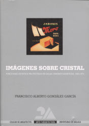 Portada de Imágenes sobre cristal. Publicidad estática proyectada en salas cinematográficas: 1940-1975