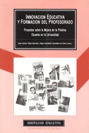 Portada de Innovación educativa y formación del profesorado. Proyectos sobre la mejora de la práctica docente en la Universidad