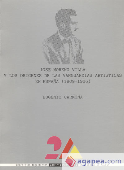 José Moreno Villa y los orígenes de las vanguardias artísticas en España (1909-1936)