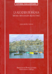 Portada de La Alcazaba de Málaga: Historia y restauración arquitectónica