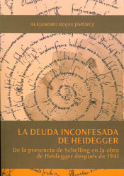 Portada de La deuda inconfesada de Heidegger: De la presencia de Schelling en la obra de Heidegger después de 1941