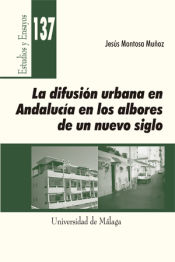 Portada de La difusión urbana en Andalucía en los albores de un nuevo siglo