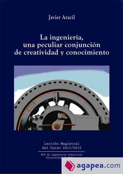 La ingeniería, una peculiar conjunción de creatividad y conocimiento