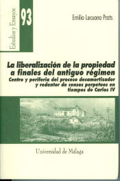 Portada de La liberalización de la propiedad a finales del Antiguo Régimen