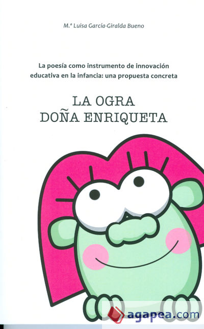 La poesía como instrumento de innovación educativa en la infancia : una propuesta concreta : la ogra doña Enriqueta-versión PDF